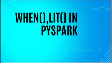 when(),lit() in pyspark with example