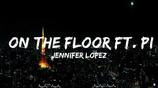 Jennifer Lopez - On The Floor ft. Pitbull || Fisher Music