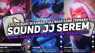 DJ SOUND JJ SEREM V5 FULL BASS GACOR KANE COCOK BUAT DI KAMAR MENGKANE VIRAL TIKTOK TERBARU 2025