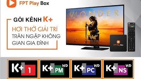 Hướng Dẫn Đăng Ký K+ - FPT PLAY