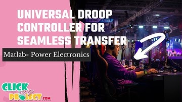 Matlab Power Electronics Project Universal Droop Controller for Seamless Transfer ClickMyProject