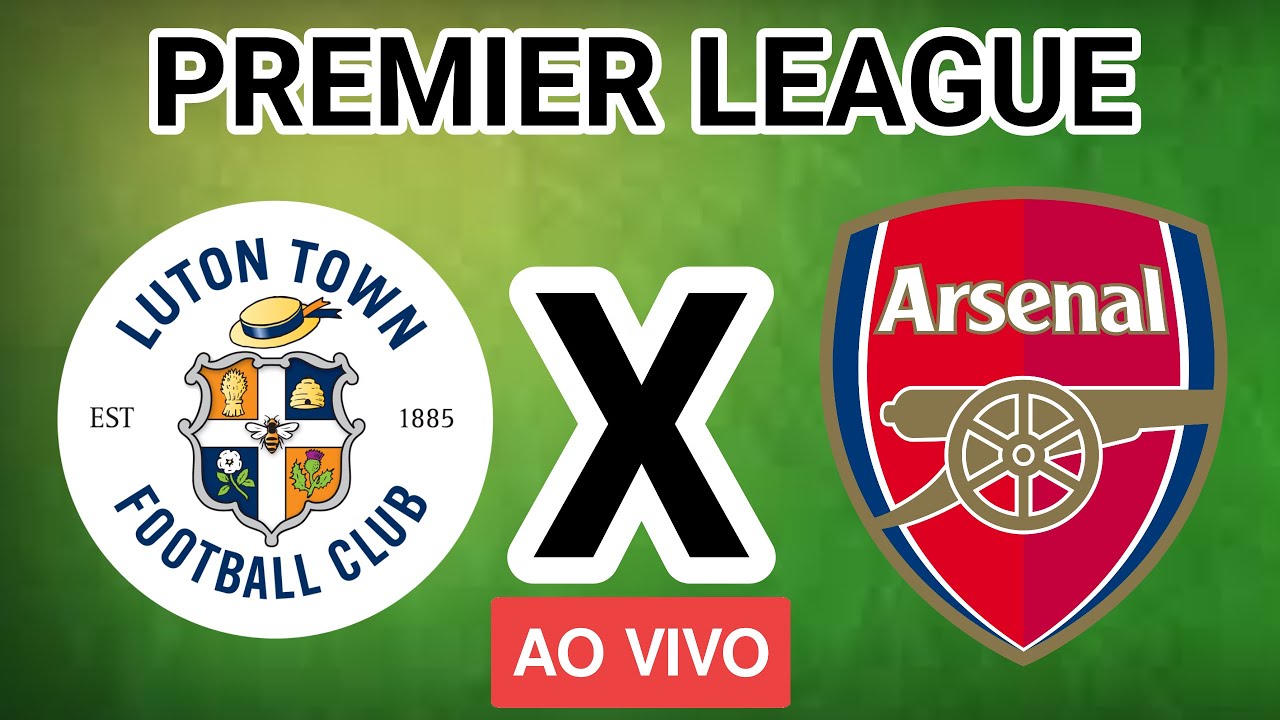 Luton Town x Arsenal: onde assistir, palpites e escalações – Premier League  – 05/12/2023