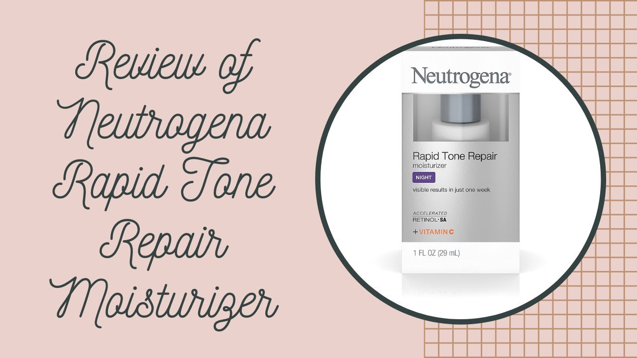 Review of Neutrogena Retinol Rapid Tone Repair Moisturizer....