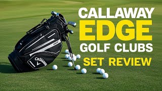 CALLAWAY EDGE GOLF CLUBS SET REVIEW | CALLAWAY EDGE 10-PIECE GOLF SET RIGHT-HANDED