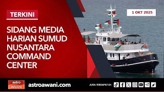 [LANGSUNG] Sidang Media Harian Sumud Nusantara Command Center | 1 Okt 2025