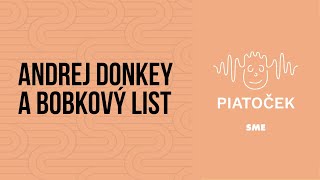 Andrej Donkey a bobkový list (podcast Piatoček)