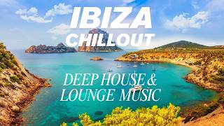 Ibiza Sunset Chillout Mix 🌴 Balearic Deep House &amp; Beach Lounge