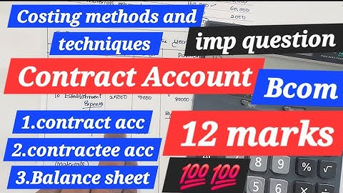 Prepare contract A/c,Contractee A/c, Balance sheet. 12 marks problem | 4th sem Bcom.