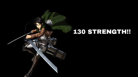 Hot to get MAX STRENGTH in attack on titan 2 (130)!!!