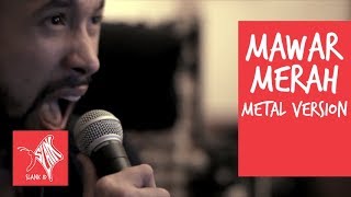 Mawar Merah (METAL Version) - Maruli Tampubolon