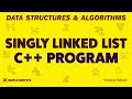 C++ Program to Implement Singly Linked List Data Structure | Part 2 | DSA