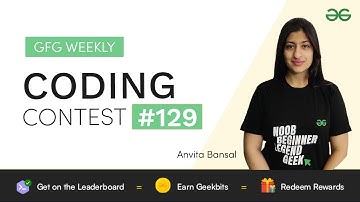 GFG Weekly Coding Contest - 129 Post Analysis | GeeksforGeeks Practice