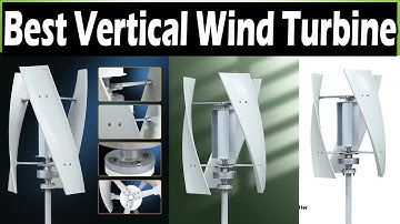 TOP 3 Best Vertical Wind Turbines 2025 - Most Efficient Home Wind Power Generators