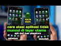 Cara mengatasi aplikasi tidak muncul di layar utama setelah terinstal di android