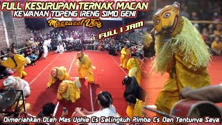 FULL KESURUPAN || 1 JAM KEWANAN TERNAK MACAN SIMO GENI BERSAMA MAS UPHIE
