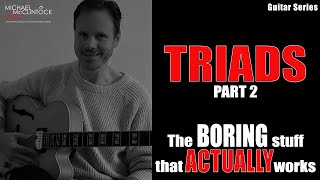 Triads Part 2 - The Boring Stuff That Actually Works