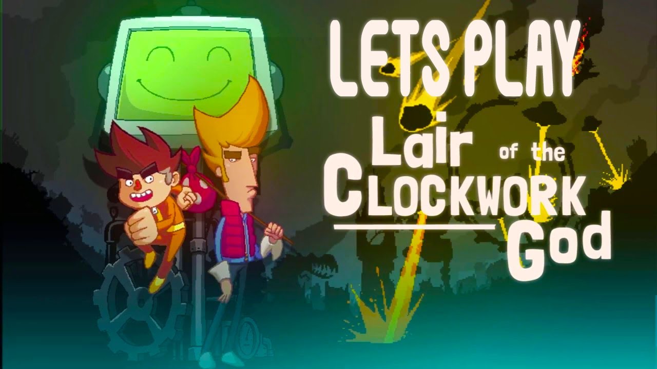 Lair of the Clockwork God Let's Play Gameplay Wlkthrgh- Part 1 - Starring Dan & Ben -[w/ Commentary]