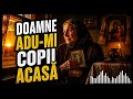 Doamne adu-mi copii acasă 