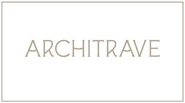 Traditional Architectural Basics : The Architrave