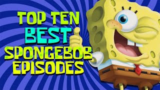 Top 10 Best Spongebob Episodes
