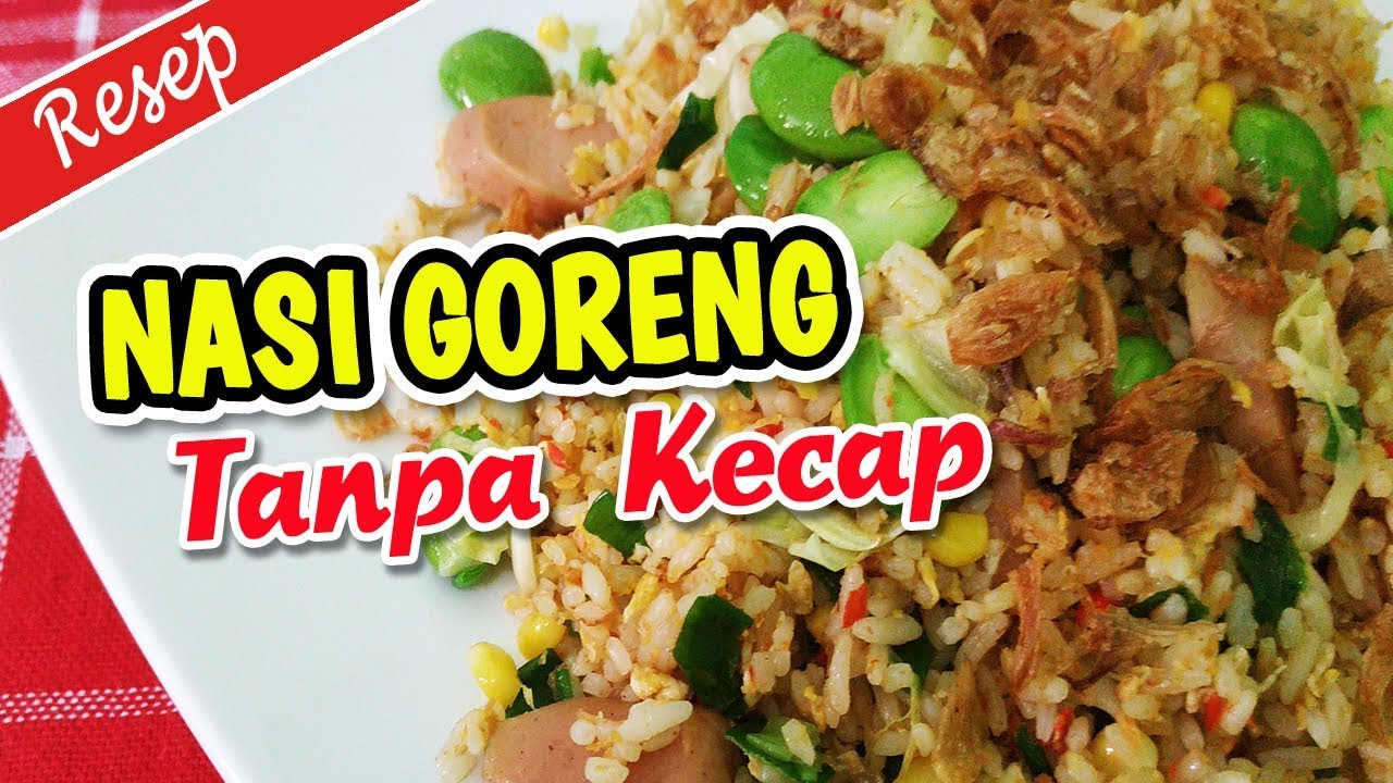 RESEP NASI GORENG TANPA KECAP ALA AWAN KULINER – Tutorial