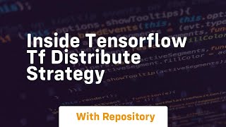 inside tensorflow tf distribute strategy