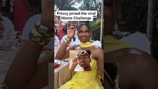 Priscy joined the viral Meme Challenge #priscillaojo #viralchallenge #memechallenge #shorts