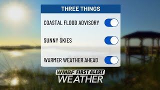 FIRST ALERT: Coastal Flood Advisory issued for King Tides, comfortable week ahead