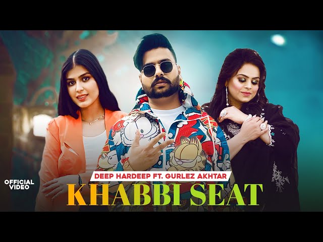 Khabbi Seat (Boliyan)- Deep Hardeep & Gurlez Akhtar| Latest Punjabi Song 2024| New Punjabi Song 2024 class=