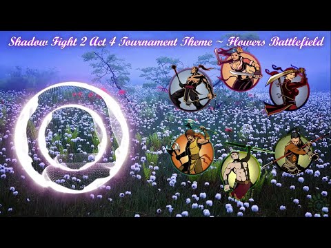 Shadow Fight 2 Act 4 Tournament Theme Flowers Battlefield 𝐋𝐢𝐧𝐝 𝐄𝐫𝐞𝐛𝐫𝐨𝐬 