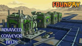 I Finally Automated Blue Conveyor Belts! | Foundry Gameplay EP90