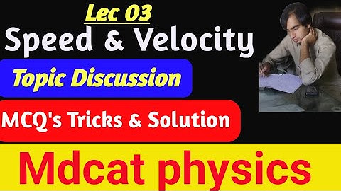 mdcat physics | speed and velocity