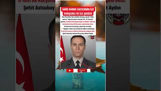 Hain Darbe Gecesinin İlk Kurşunu ve İlk Şehidi: Şehit Astsubay Kıdemli Başçavuş Bülent Aydın
