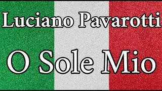 Luciano Pavarotti - O Sole Mio (Lyrics)