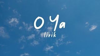 O Ya k3s  Lirik