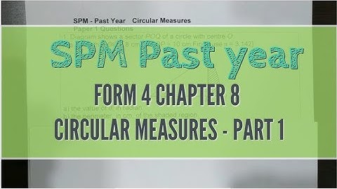 SPM Add Maths  F4 Chapter 8  Circular Measures Past Year Qns Part 1