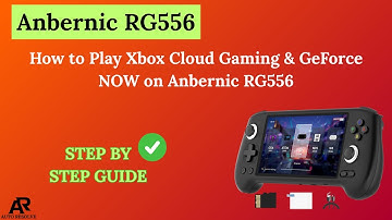 How to Play Xbox Cloud Gaming & GeForce NOW on Anbernic RG556