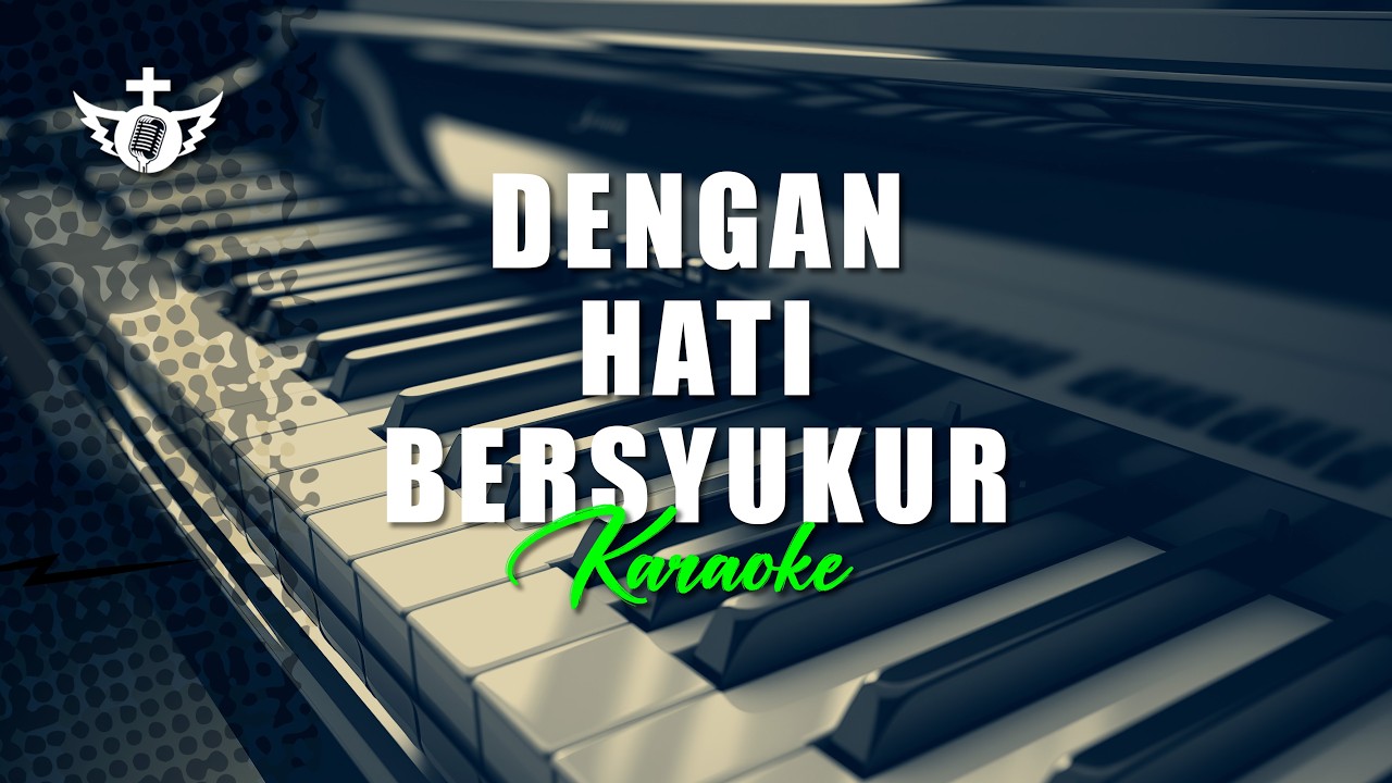 Dengan Hati Bersyukur - Karaoke dan Lirik Lagu Rohani Kristen