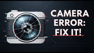 How to Fix  Camera Error 0xa00f424f 0x80131500 Camera Error Code 0xa00f4292 Profile