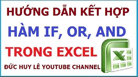 Hướng dẫn kết hợp hàm If, Or, And trong Excel