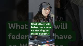 How will federal budget cuts affect Washington state's budget? Profile