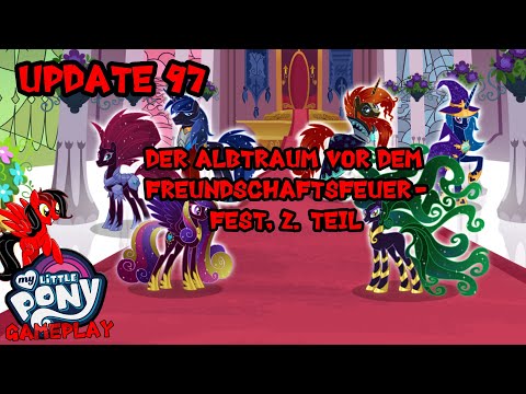My little Pony gameplay Update 97 Der Albtraum vor dem Freundschaftsfeuer - Fest. 2. Teil