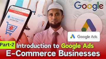 Introduction to Google Ads for E-Commerce Businesses: Beginner