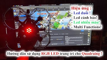 Hướng dấn sử dụng RGB LED trang trí cho Quadracing - Led Strip Betaflight iNav - QD Channel
