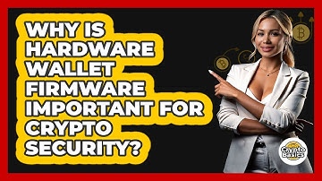 Why Is Hardware Wallet Firmware Important For Crypto Security? - CryptoBasics360.com