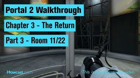 Portal 2 Walkthrough / Chapter 3 - Part 3: Room 11/22