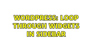 Wordpress: Loop through widgets in sidebar