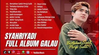 SYAHRIYADI - BERTAHAN SAKIT PERGI SULIT, TERLUKA KARENA CINTA, TITIP DIA || LAGU POP TANPA IKLAN