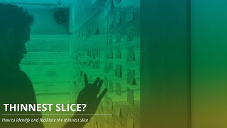 Identify a thin slice to deliver