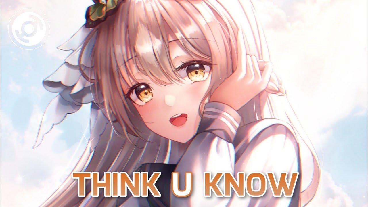 Nightcore - Think u Know (Ikson)